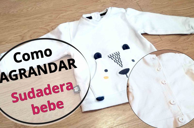 Como agrandar sudadera de bebe para que dure mas tiempo